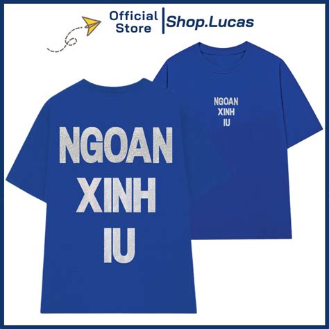 Áo Thun KIM TUYẾN In Chữ NGOAN XINH IU Hài Hước Hot Trend Shop Lucas Shopee Việt Nam