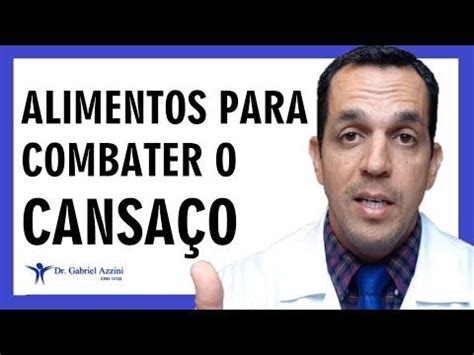 Alimentos Para Combater O Cansa O F Sico E Mental Aumentar A Energia