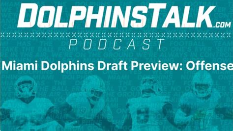 Miami Dolphins Draft Preview Offense Miami Dolphins