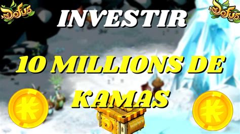 COMMENT INVESTIR 10 MILLIONS DE KAMAS SUR DOFUS KAMAS FACILE ET RAPIDE