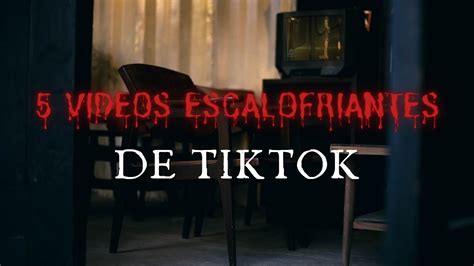 Videos Escalofriantes De Tiktok Youtube