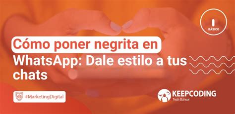 C Mo Poner Negrita En Whatsapp Sigue Estos Pasos