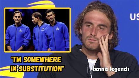 Stefanos Tsitsipas After Loss Maybe I M Not Like Federer Nadal And