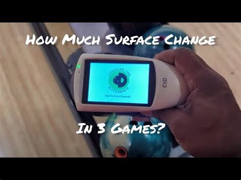 How Much Does The Surface Of Your Bowling Ball Change In 3 Games CtD