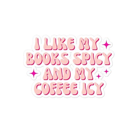 I Like My Books Spicy And My Coffee Icy Vinyl Sticker Etsy Canada I