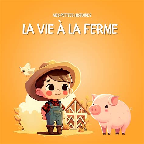 La Vie La Ferme Histoire Du Soir Livre Illustr Pour Enfant D S