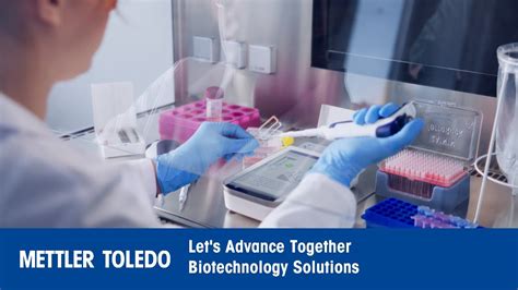 Lets Advance Together Biotechnology Laboratory Solutions By Mettler