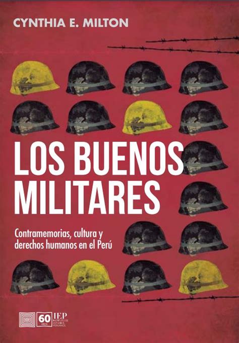 LOS BUENOS MILITARES CONTRAMEMORIAS CULTURA Y DERECHOS HUMANOS