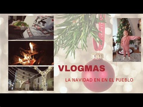 VLOGMAS UN DIA CON NOSOTROS ASI SON LAS NAVIDADES EN EL