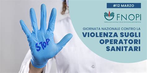 Prima Giornata Contro La Violenza Sugli Operatori Sanitari Il Marzo