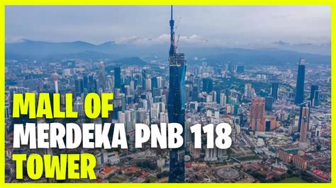 Pnb 118 Mall Mall Of Merdeka Pnb 118 Tower Kuala Lumpur Malaysia