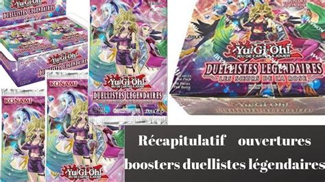 Récapitulatif ouvertures boosters YU GI OH LES DUELLISTES LEGENDAIRES