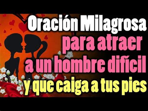 Oraciones Poderosas Para Atraer El Amor De Un Hombre Psicología y