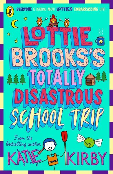 Lottie Brooks S Totally Disastrous School Trip Von Katie Kirby