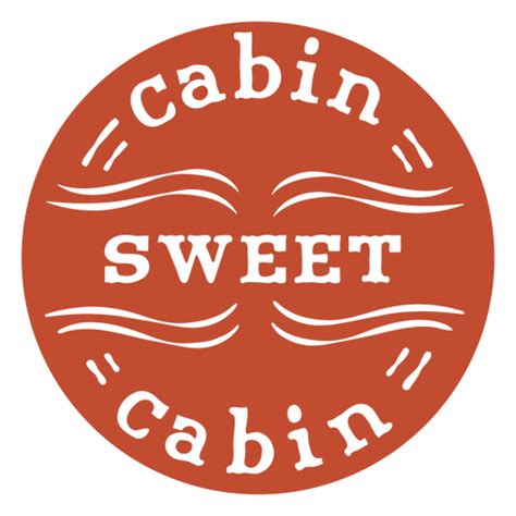 Cabin Sweet Cabin Quote Cut Out Png And Svg Design For T Shirts