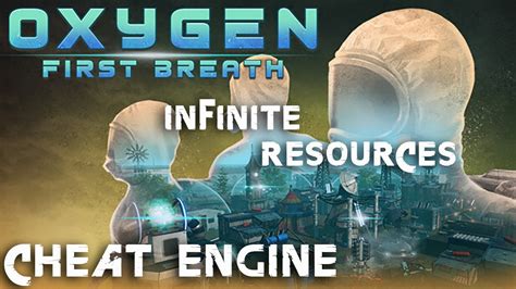 Oxygen First Breath How To Get Infinite Resources With Cheat Engine