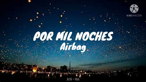 Por Mil Noches Airbag Letra YouTube