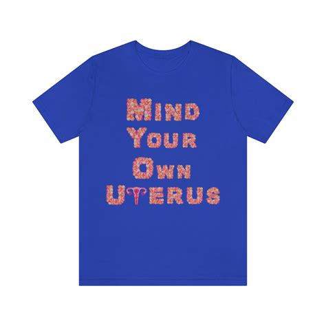 Mind Your Own Uterus Womens Rights Pro Choice Human Rights Tee Unisex