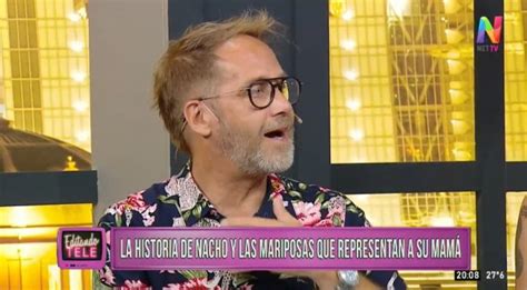 La Llamativa Reacción De Nacho Ex Gran Hermano Cuando Su Papá Dijo