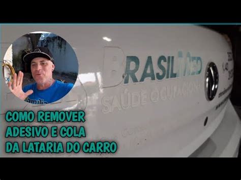 COMO REMOVER ADESIVOS E RESIDOS DE COLA DA LATARIA DO CARRO YouTube