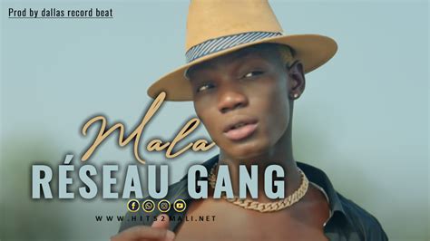 R Seau Gang Mala Son Officiel Hits Mali Net