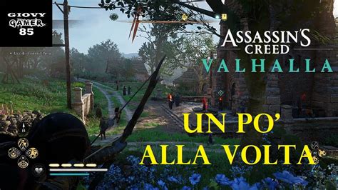 Assassin S Creed Valhalla Un Po Alla Volta Allenta La Presa Di