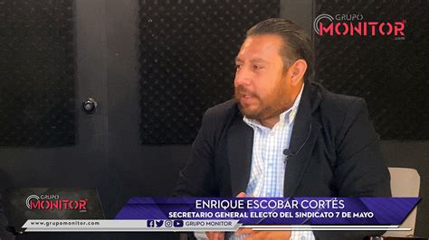 Entrevista Enrique Escobar Secretario General Electo Del Sindicato 7