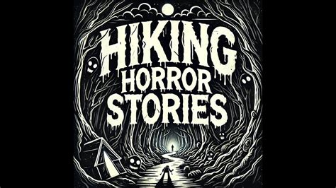 Scary Hiking Horror Stories Youtube