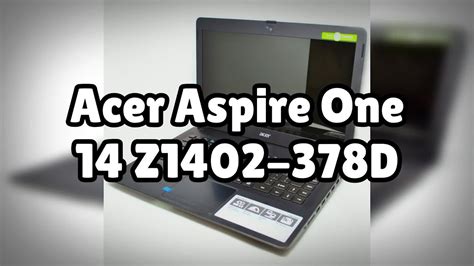 Photos Of The Acer Aspire One 14 Z1402 378D Not A Review YouTube