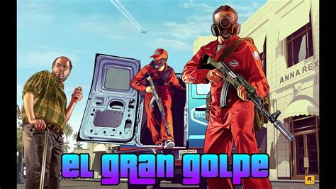 Grand Theft Auto V Pc Online El Gran Golpe Youtube