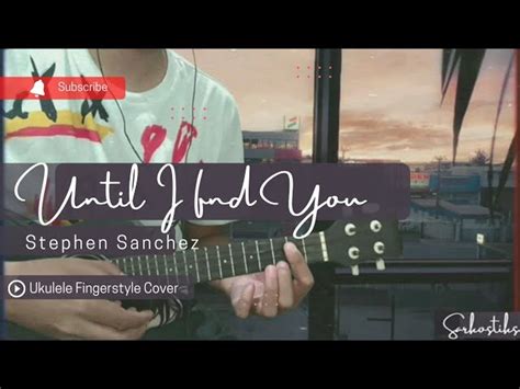 Until I Found You Stephen Sanchez Ukulele Fingerstyle Cover Acordes Chordify