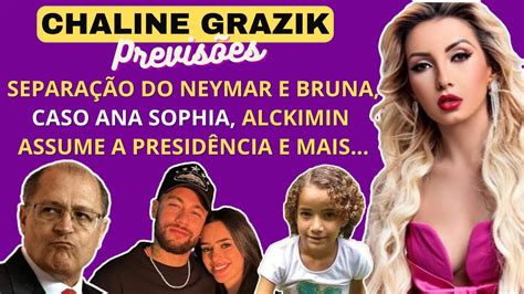 CHALINE GRAZIK PREVISÕES SEPARAÇÃO DO NEYMAR E BRUNA CASO ANA SOPHIA