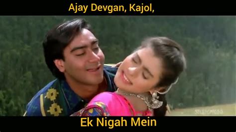 Ek Nigah Mein 1995 Gundaraj Ajay Devgan Kajol Kumar Sanu And Alisha Chinoy Youtube