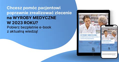 Od lipca zmiany w zleceniach na wyroby medyczne Sprawdź czy