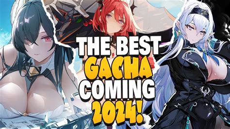 The Best Gacha Games Coming In 2024 Youtube