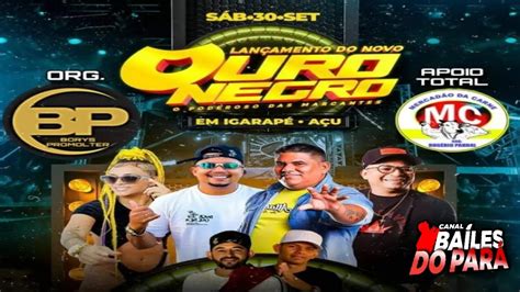 Ouro Negro O Poderoso Das Marcantes Em Igarap A Dj Gilvanilson