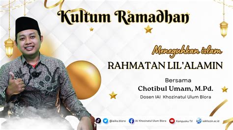 Kultum Ramadhan Meneguhkan Islam Rahmatan Lil Alamin Youtube