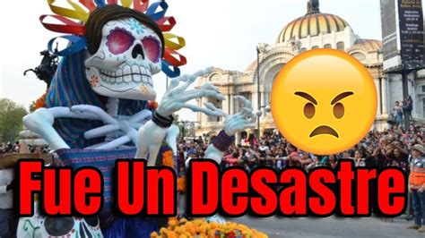 El Desfile De Catrinas Fue Un Desastre La Peor Mega Procesi N