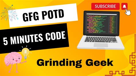 Grinding Geek Geeks For Geeks Problem Of The Day Gfg Potd Youtube