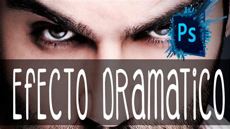 Efecto Dramatico Photoshop Youtube