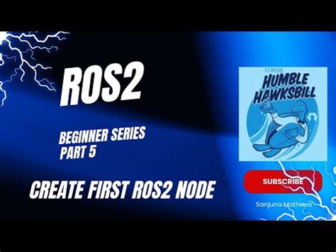 Create First ROS2 Node ROS Humble Beginner Series Part 5 YouTube