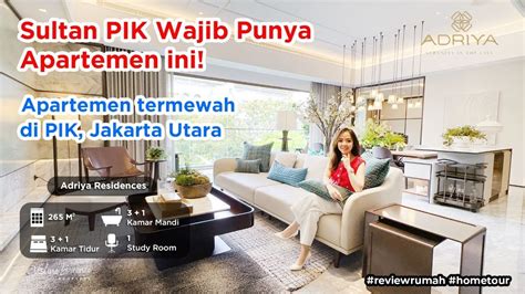 Apartemen Sultan Pik Adriya Residences Pik Paling Mewah Di Pik