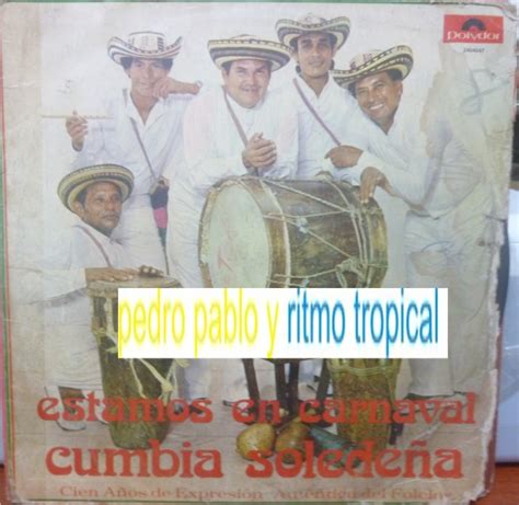 Ritmo Tropical Cumbia Del Ayer Cumbia Solede A Estamos En Carnaval