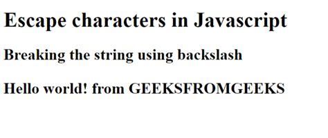 What Are Escape Characters In Javascript Geeksforgeeks