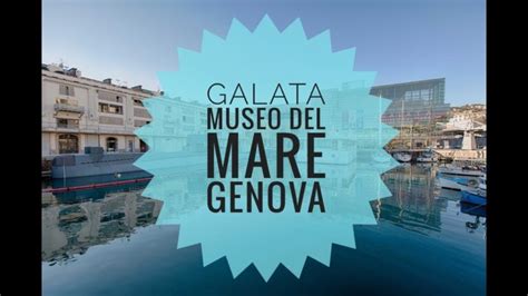 Galata Museo Del Mare Scopri Il Tesoro Dei Mari In Solo 70 Minuti