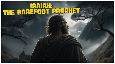 Isaiah The Barefoot Prophet S Tragic End Explained Bible Stories