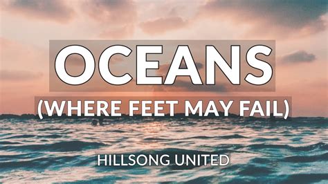 Oceans Where Feet May Fail Lyric Video Hillsong United Youtube