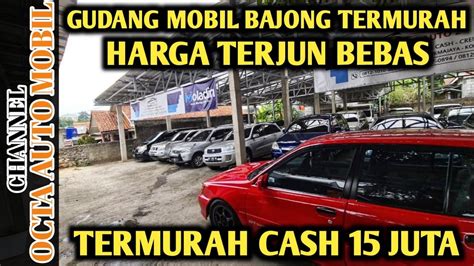 Gudang Mobil Bajong Termurah Harga Terjun Payung Termurah Cash