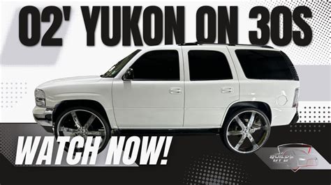 02 Yukon On 30s Youtube