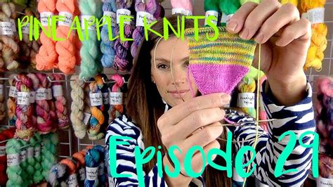 Pineapple Knits Podcast Episode 29 A Knitting And Spinning Podcast